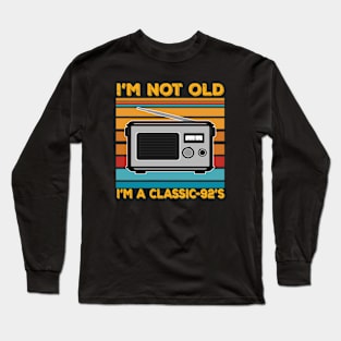 im not old im a classic 92s Long Sleeve T-Shirt